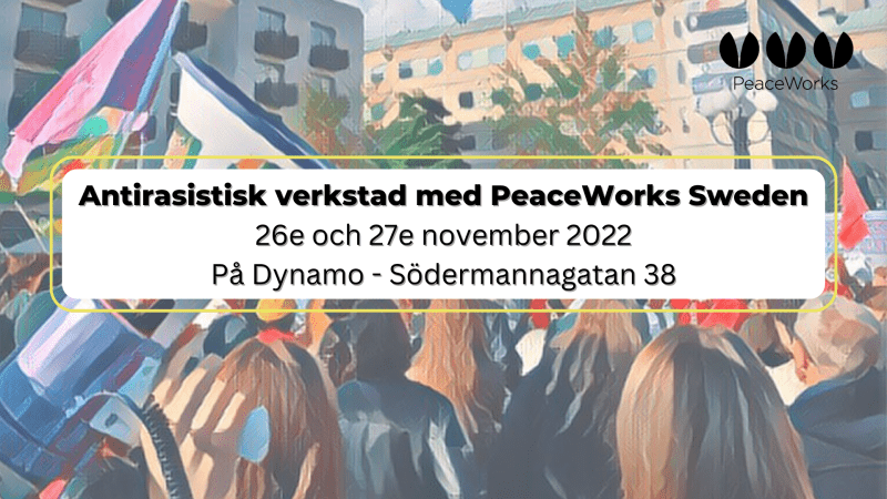 Välkommen på antirasistisk verkstad med PeaceWorks